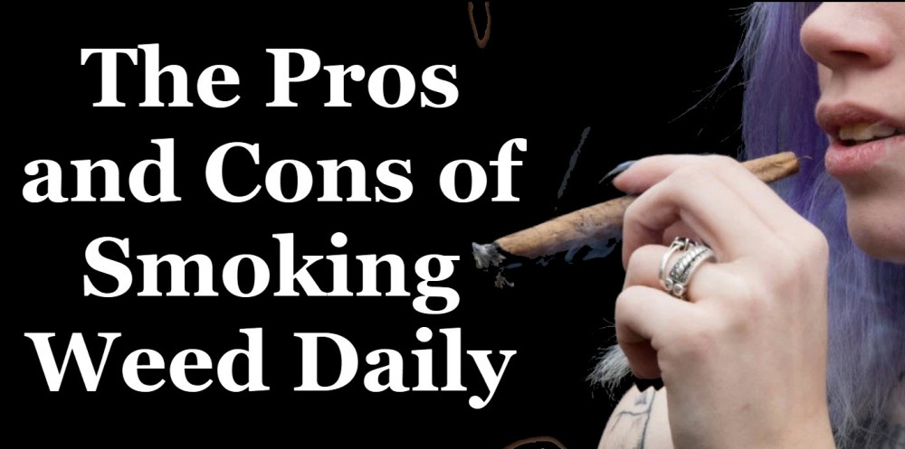 PROS AND CONS OF SMOKING MARIJUANA EVERYDAY